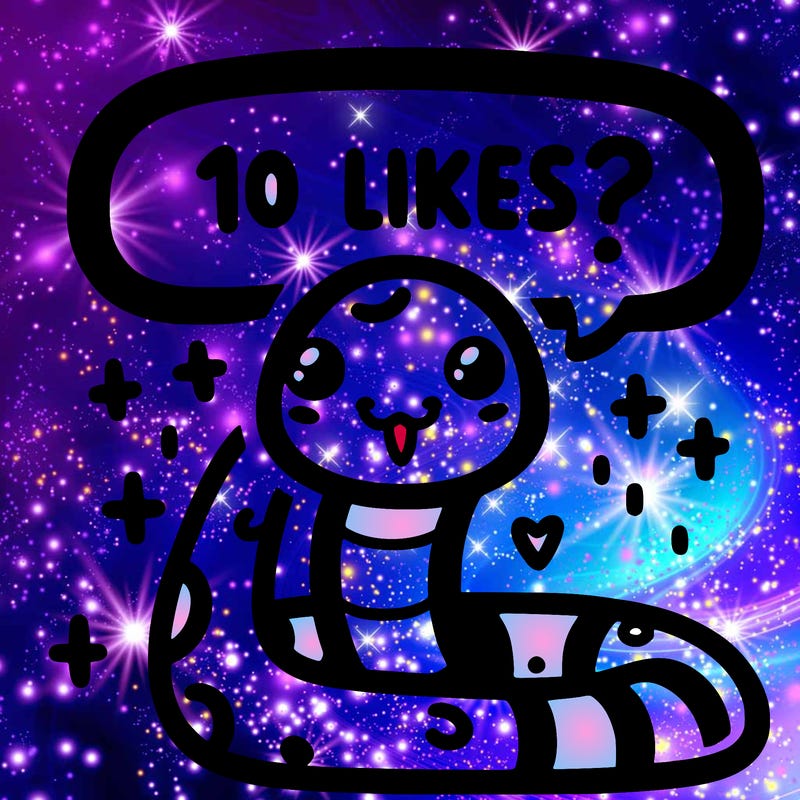 cute snake saying "10 likes?"
