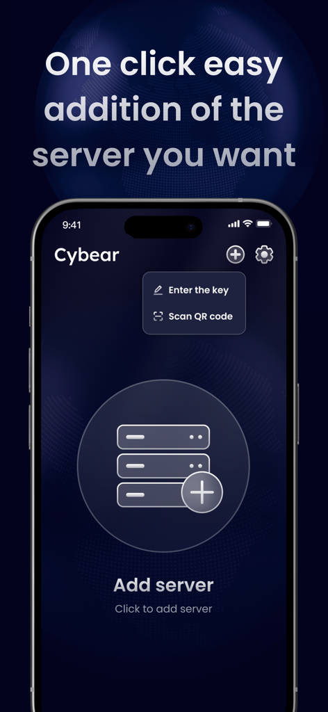 VPN - CyBear VPN - CyBear VPN app interface showing the one click server addition screen with options to enter a key or scan a QR code