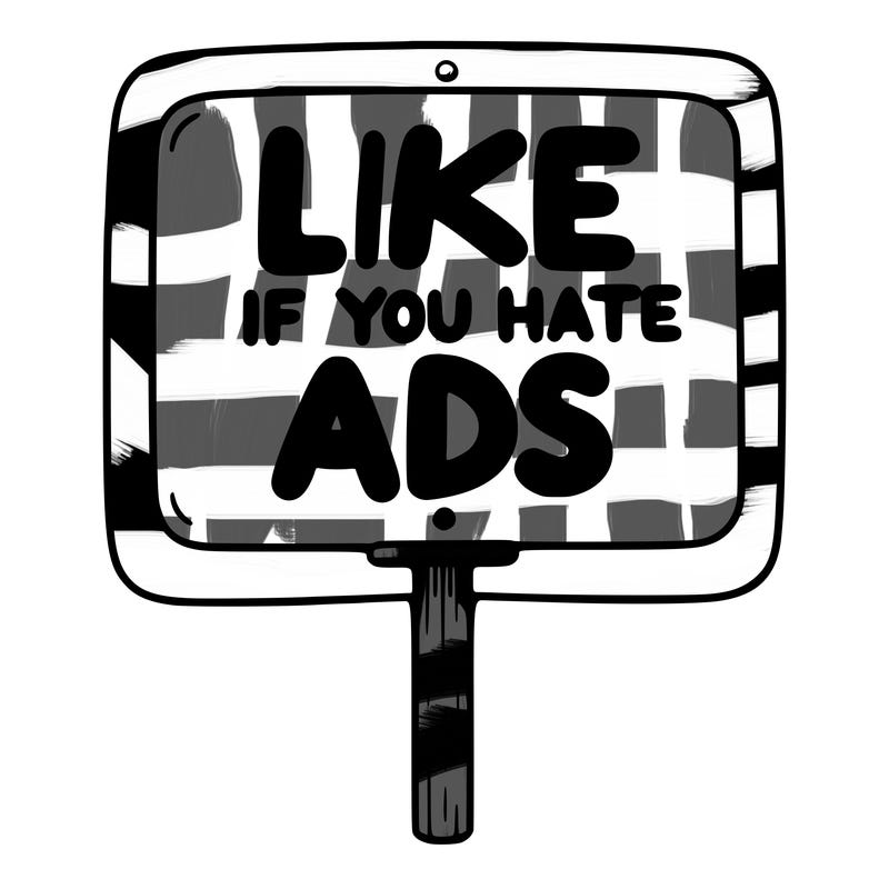 a sign that says like if you hate ads