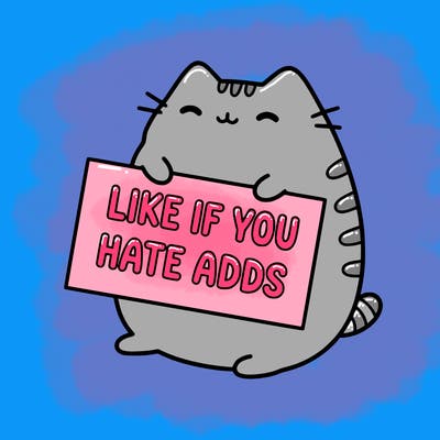 a kawii pusheen cat holding a sign that says like if you hate adds