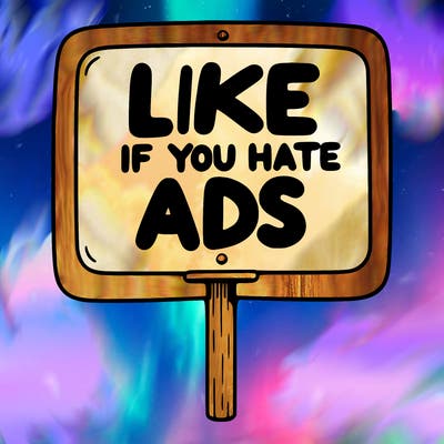 a sign that says like if you hate ads