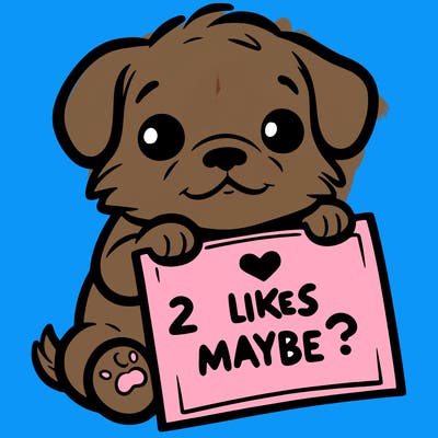 a puppy holding a sign that says 2 likes maybe?