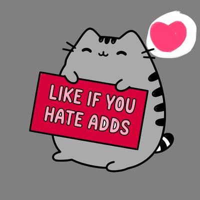 a kawii pusheen cat holding a sign that says like if you hate adds