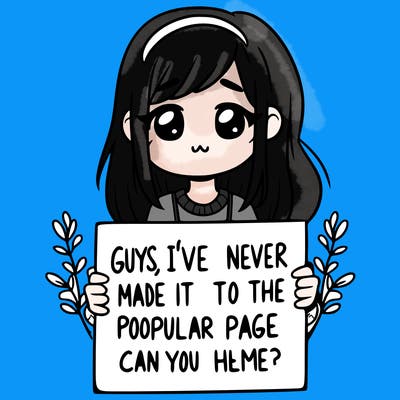 a girl holding up a sign that says, guys, i’ve never made it to the popular page, can you help me?