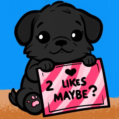 a puppy holding a sign that says 2 likes maybe?