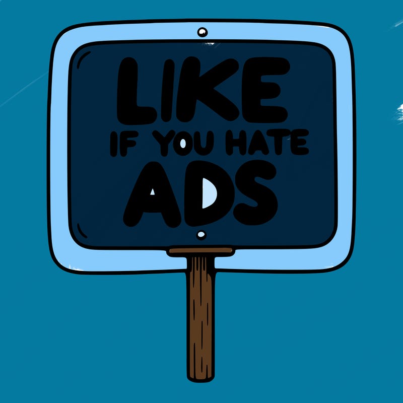 a sign that says like if you hate ads
