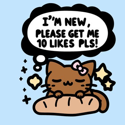 kitty taking a nap dream talking and saying "i'm new, please get me at least 10 likes pls!!"