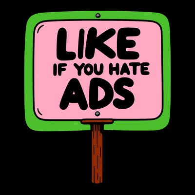 a sign that says like if you hate ads