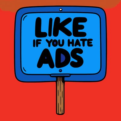 a sign that says like if you hate ads