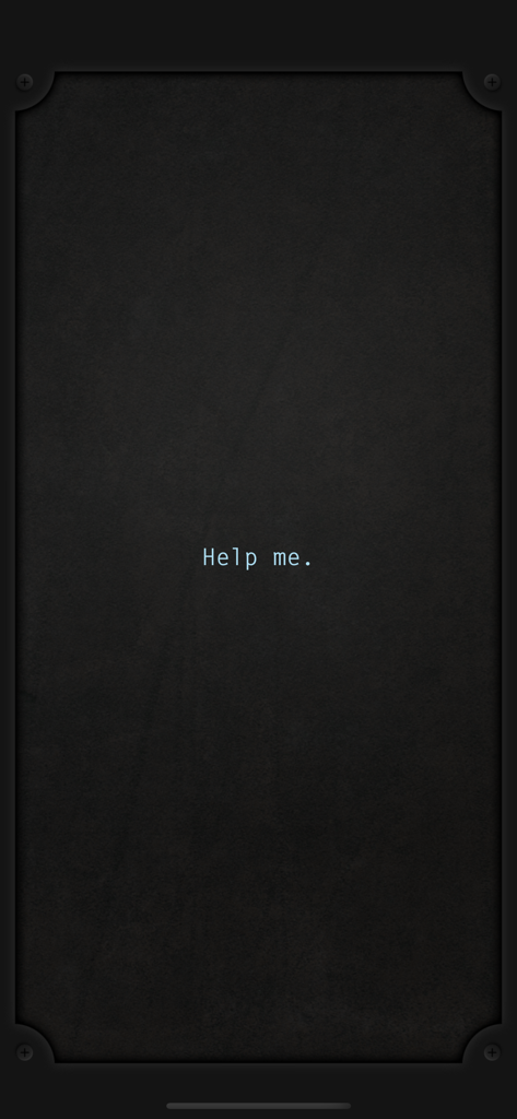 Lifeline... - Ein minimalistischer dunkler Bildschirm aus dem Spiel Lifeline mit dem zentrierten Text Help me in einer Monospace-Schriftart.