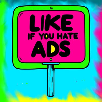 a sign that says like if you hate ads