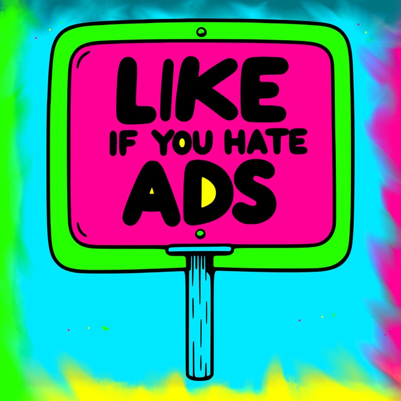 a sign that says like if you hate ads