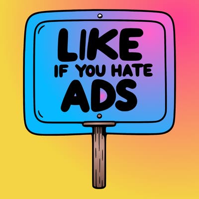a sign that says like if you hate ads