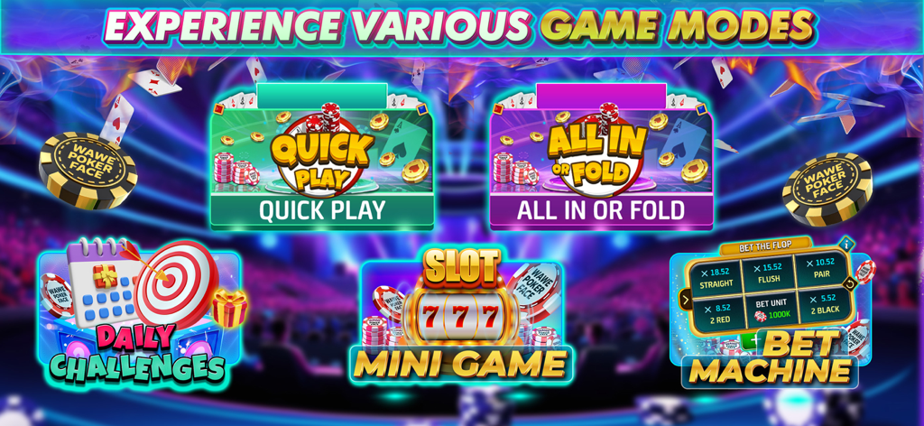 Wawe Poker Face - Texas Holdem - Overview of game modes in Wawe Poker Face including Quick Play All In Or Fold Daily Challenges Slot Mini Game and Bet Machine