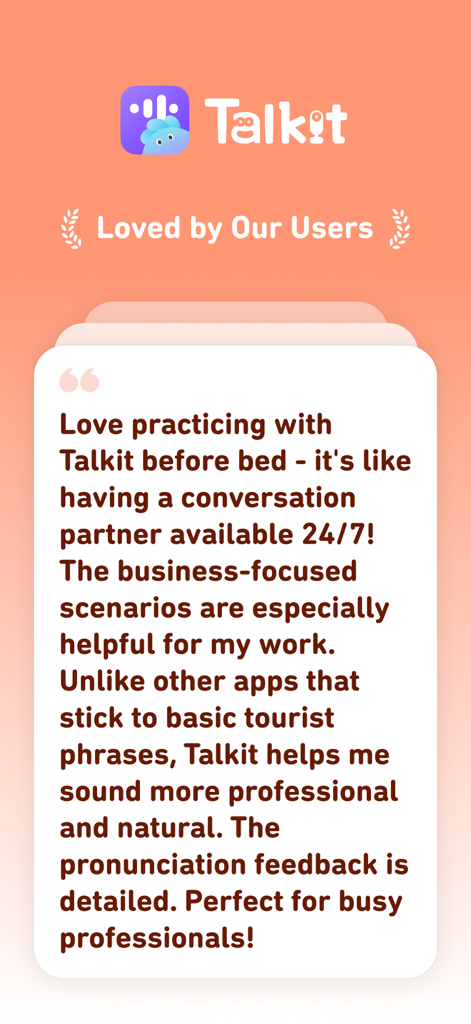 Talkit: Your AI Language Mate - User testimonial for Talkit AI language app praising its business English scenarios and 24/7 availability