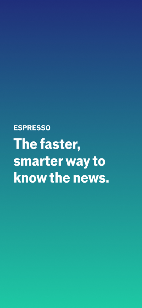 Espresso from The Economist - Introductory screen for Espresso from The Economist with the tagline The faster smarter way to know the news