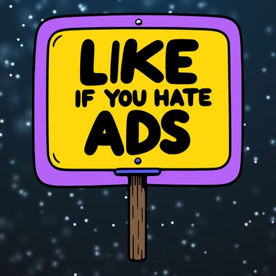 a sign that says like if you hate ads