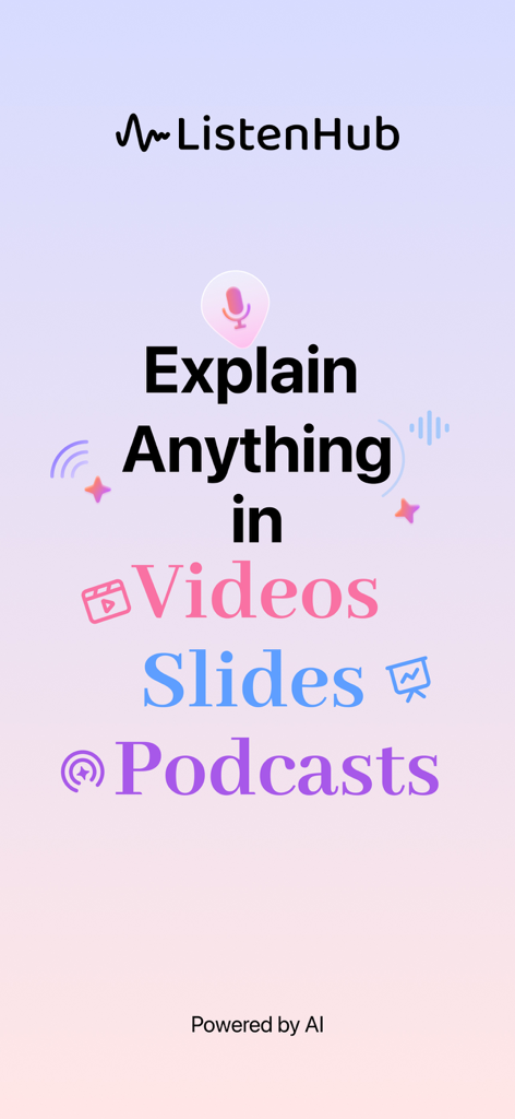 ListenHub AI app introductory screen with text explain anything in videos slides and podcasts.