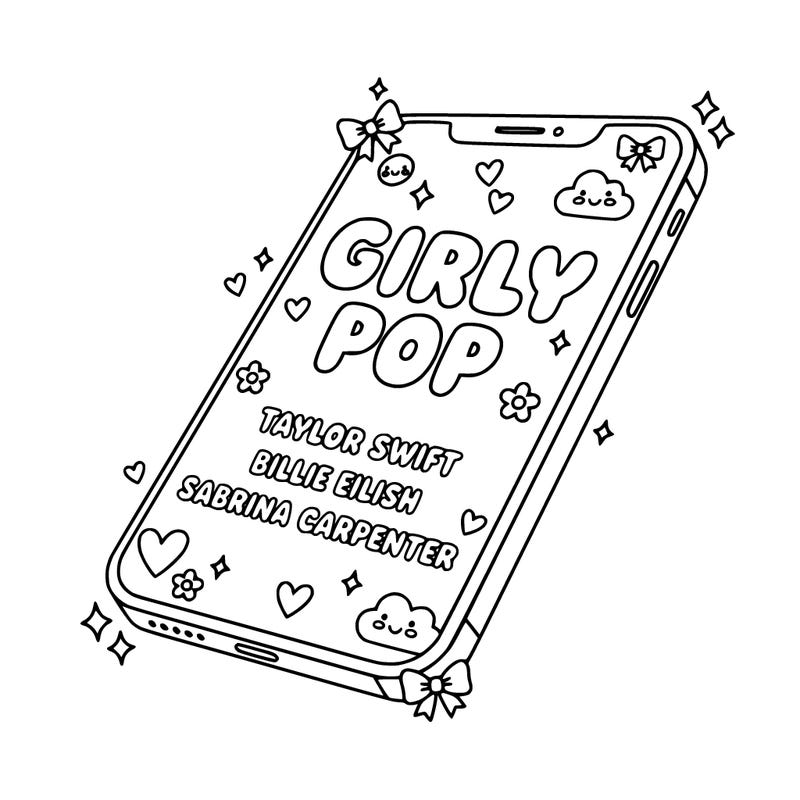 make a phone say girly pop in bubble writing taylor swift billy ilish.and sabrina carpenter in normal writing with cute stuff in the phone