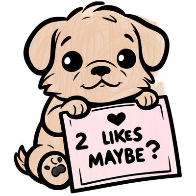 a puppy holding a sign that says 2 likes maybe?