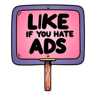 a sign that says like if you hate ads