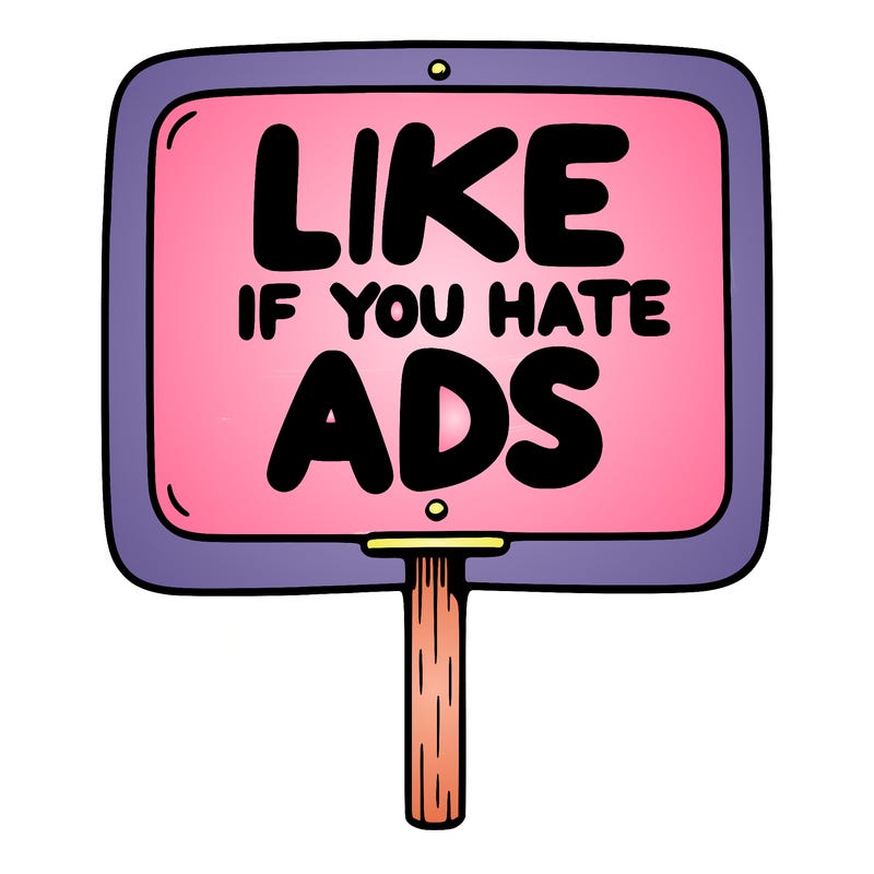 a sign that says like if you hate ads