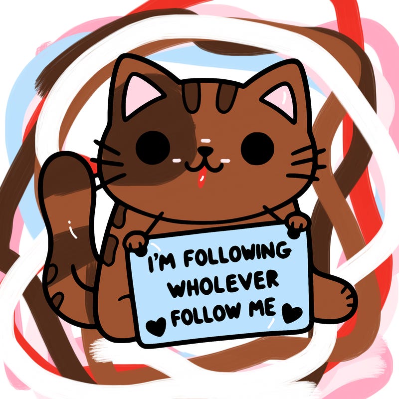 cat with a sign that says i’m following whoever follows me