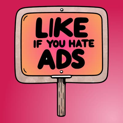 a sign that says like if you hate ads