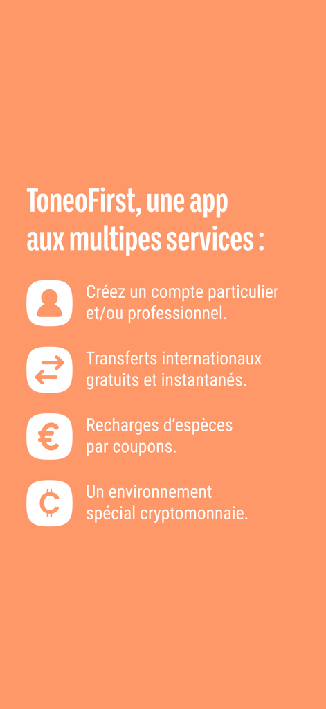 Services de l'application Toneo First incluant la création de compte, les virements internationaux, les recharges en espèces et l'environnement crypto.