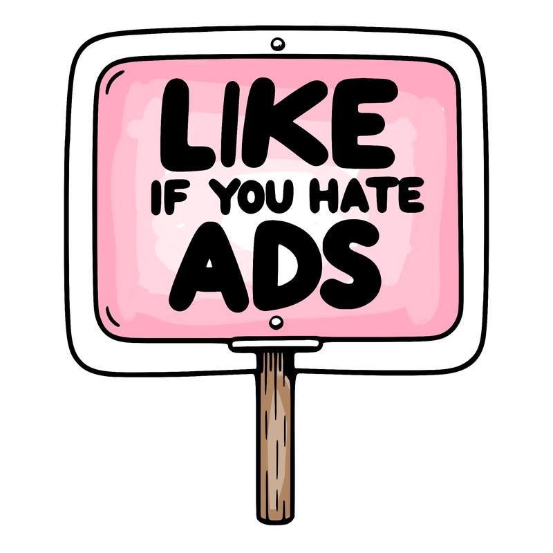 a sign that says like if you hate ads