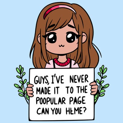 a girl holding up a sign that says, guys, i’ve never made it to the popular page, can you help me?