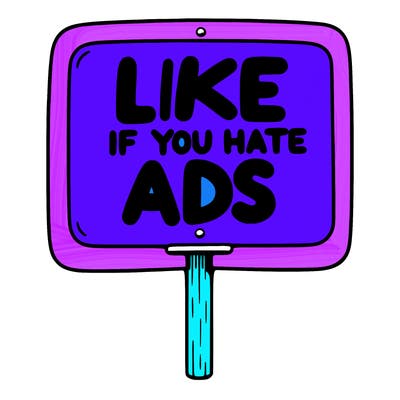 a sign that says like if you hate ads
