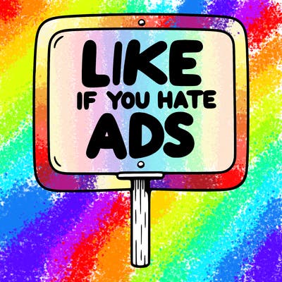 a sign that says like if you hate ads