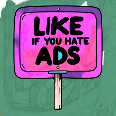 a sign that says like if you hate ads