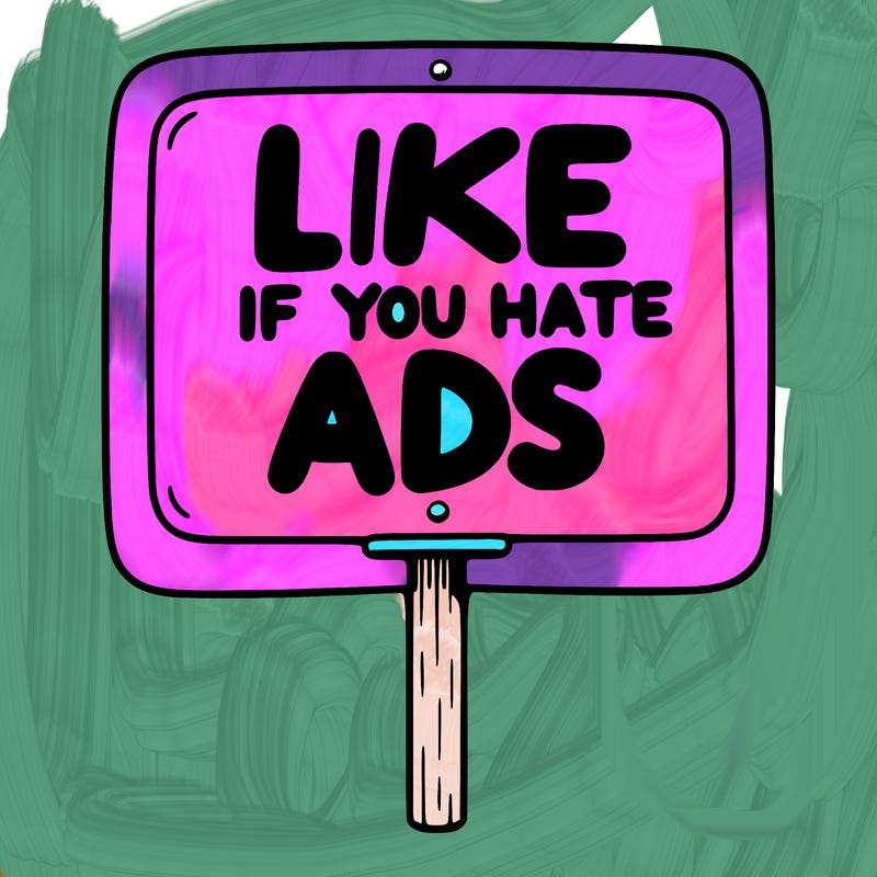 a sign that says like if you hate ads