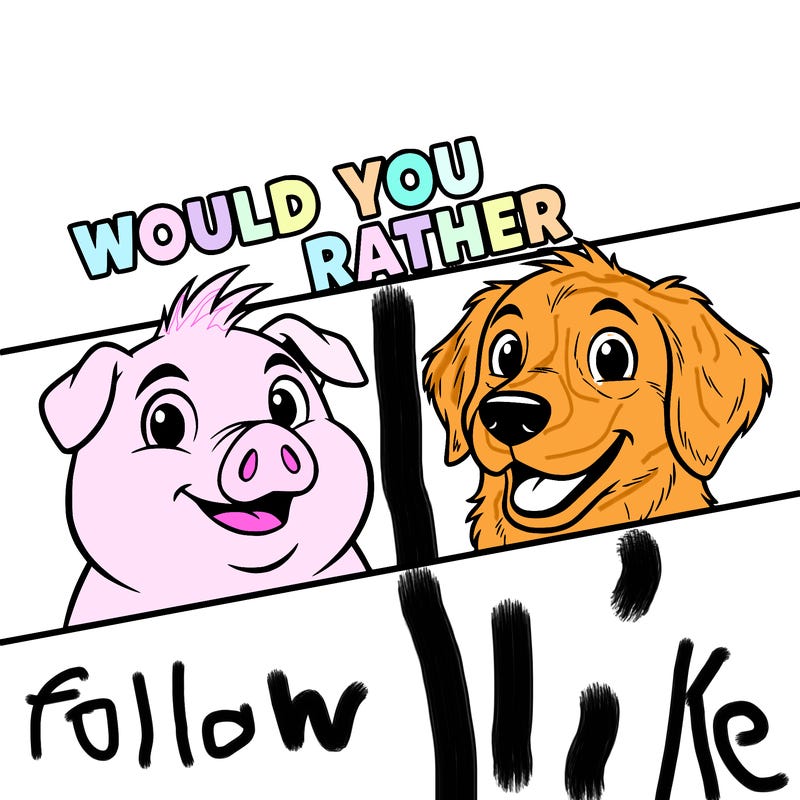 a line in between a pig and the other dog and on the top it says, would you rather
