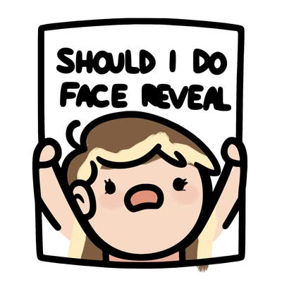 should i do a face reveal