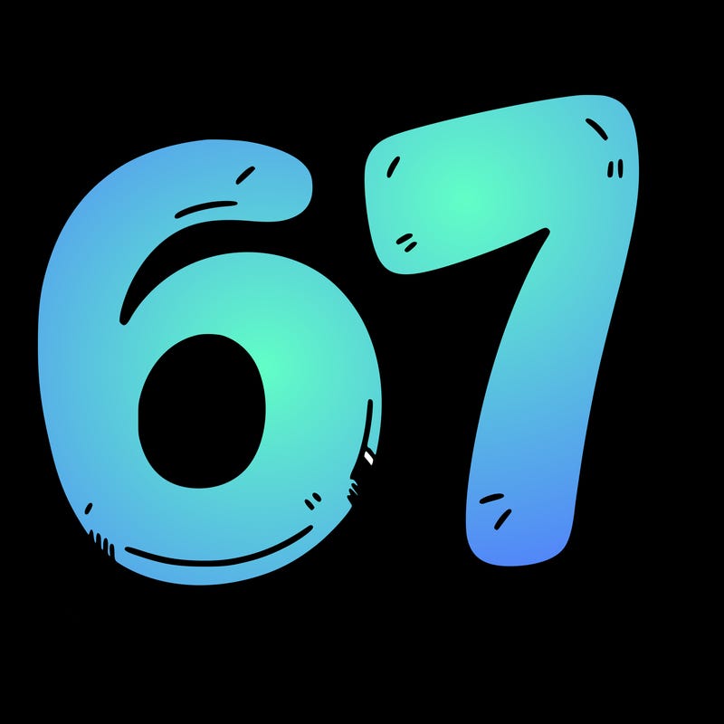 a sign that says 6 7