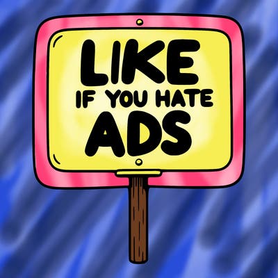 a sign that says like if you hate ads