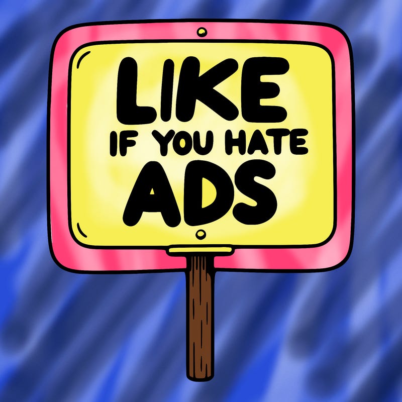 a sign that says like if you hate ads