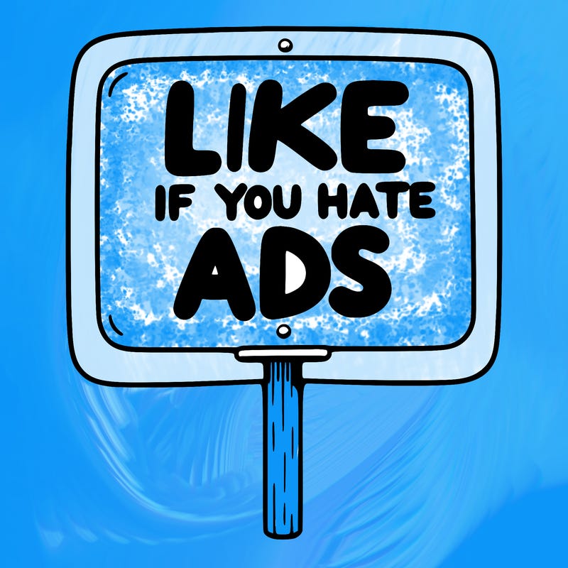 a sign that says like if you hate ads