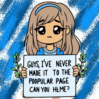 a girl holding up a sign that says, guys, i’ve never made it to the popular page, can you help me?