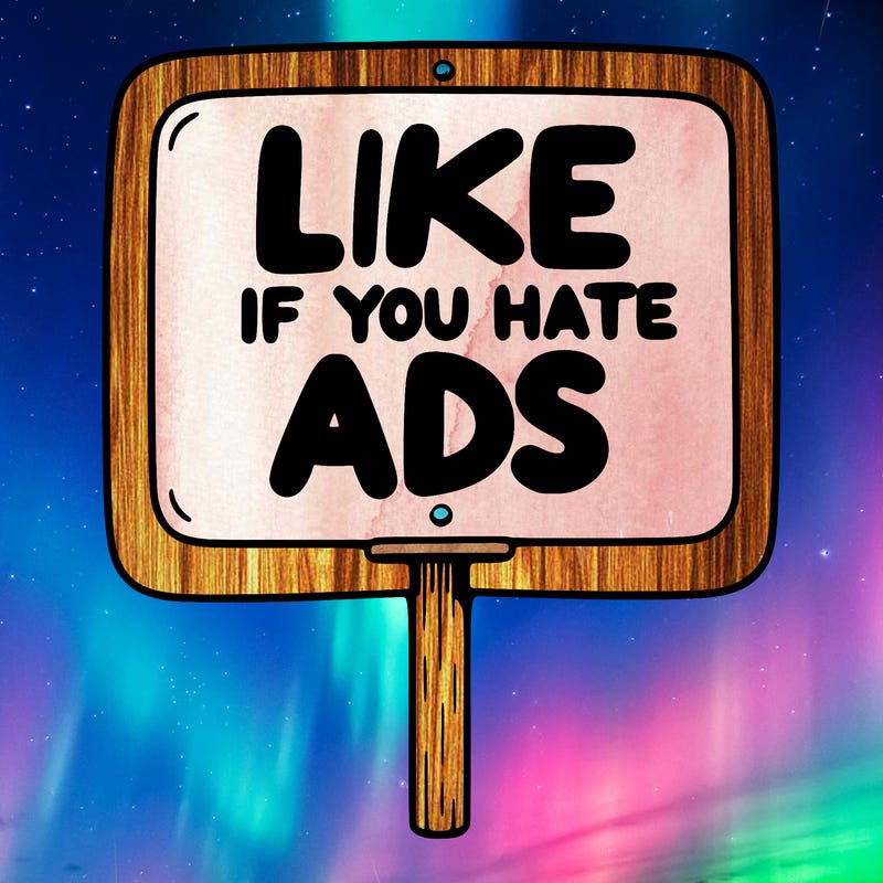 a sign that says like if you hate ads