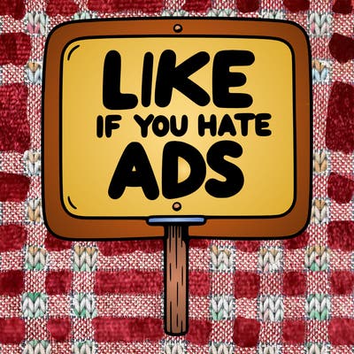 a sign that says like if you hate ads