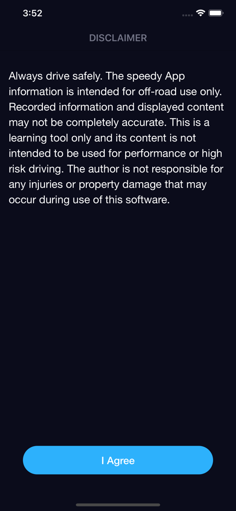 Speedy - Speedometer - Disclaimer screen for the Speedy speedometer app with safety warnings and an I Agree button.