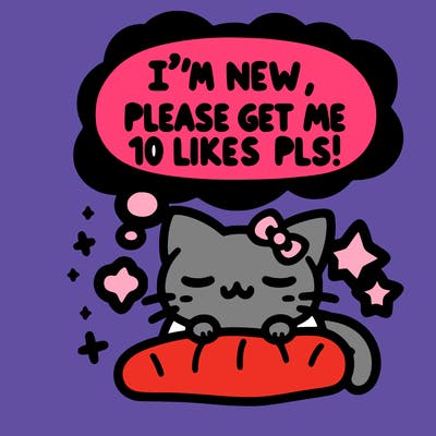 kitty taking a nap dream talking and saying "i'm new, please get me at least 10 likes pls!!"