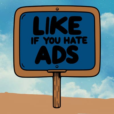a sign that says like if you hate ads