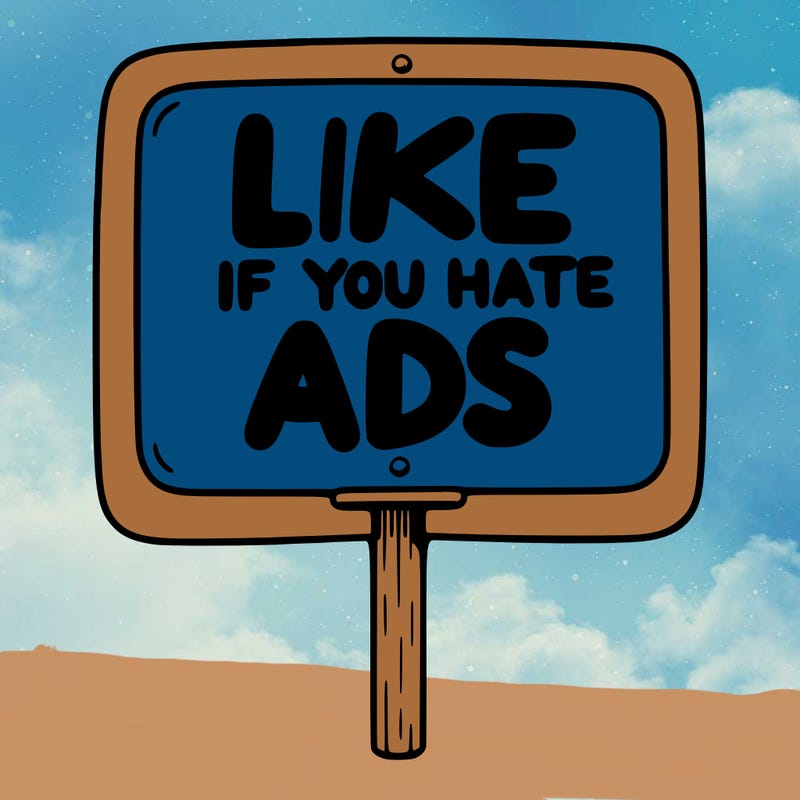 a sign that says like if you hate ads