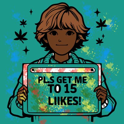 realistic girl holding up a sign that says “pls get me to 15 likes!”