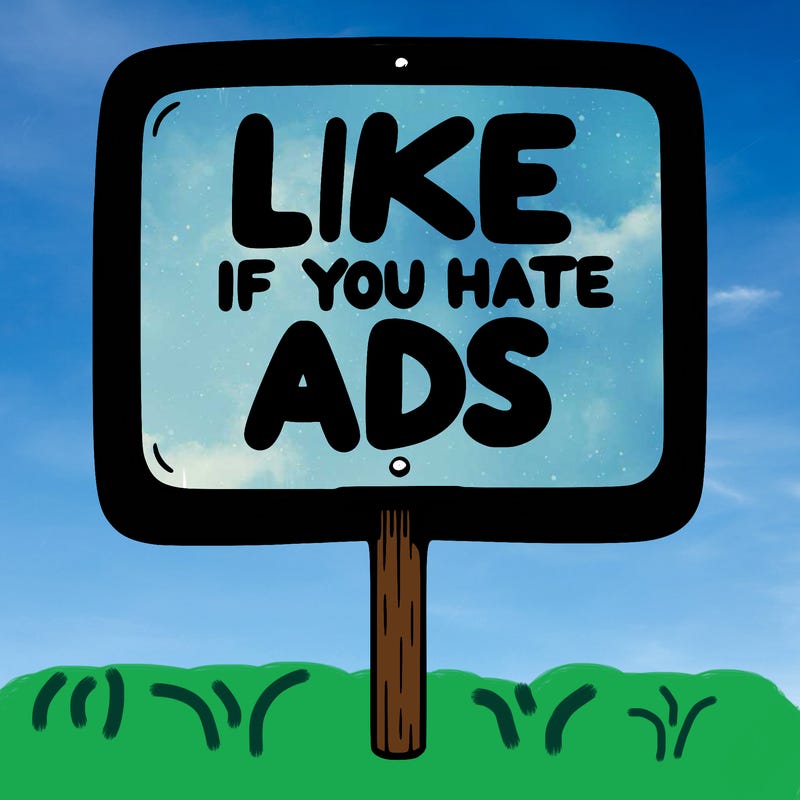a sign that says like if you hate ads